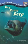 Way Down Deep: Strange Ocean Creatures - Patricia Brennan Demuth, Jim Deal