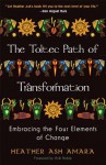 The Toltec Path of Transformation: Embracing the Four Elements of Change - Heather Ash Amara, Vicki Noble