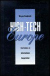 High-Tech Europe: The Politics of International Cooperation - Wayne Sandholtz