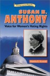 Susan B. Anthony: Voice For Women's Voting Rights - Martha E. Kendall