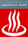 How to Take a Japanese Bath - Leonard Koren, Suehiro Maruo