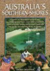 Australia's Southern Shores: A Guide to Australia's Unique and Fascinating Southern Coast from Southern Nsw, Victoria, Tasmania, South Australia To - Harry Breidahl