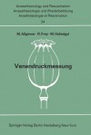 Venendruckmessung: Bericht Uber Das Hanns Baur-Gedachtnis-Symposion Am 13. Und 14. Oktober 1967 in Mainz - Martin Allgawer, M. Halmagyi, R. Frey