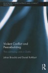 Violent Conflict and Peacebuilding: The Continuing Crisis in Darfur - Johan Brosche, Daniel Rothbart