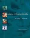 Growing In Christian Morality - Kathleen Crawford Hodapp, Julia Ahlers