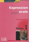 Expression Orale, Niveau 1: Competences A1, A2 [With CD (Audio)] - Michele Barfety