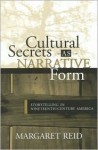 CULTURAL SECRETS AS NARRATIVE FORM: STORYTELLING IN 19TH CENTURY AMERICA - Margaret Reid