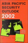 Asia Pacific Security Outlook 2002 - Christopher A. McNally, Charles E. Morrison