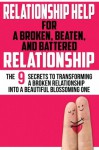 Relationship Help: For a Broken, Beaten, and Battered Relationship (Relationship Communication,Relationship Rescue,) (Volume 1) - John Marks, Jenny Marks