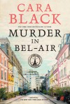 Murder in Bel-Air - Cara Black