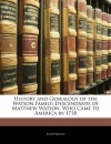 History and Genealogy of the Watson Family: Descendants of Matthew Watson, Who Came to America in 1718 - . Anonymous