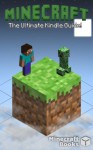 Minecraft: The Ultimate Kindle Guide - Minecraft Books