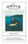 Orvis Pocket Guide to Fly Fishing for Steelhead: Flies, Gear, and Strategies for Taking Fish in Rivers and Streams - John Shewey, Rod Walinchus