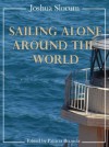 Sailing alone around the world (Annotated) - Joshua Slocum, Patricia Brizuela