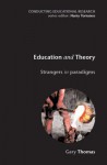 Education and Theory: Strangers in Paradigms - Gary L. Thomas, Harry Torrance
