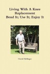 Living with a Knee Replacement - David Mellinger