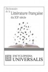 Dictionnaire de la Littérature française du XXe siècle (Les Dictionnaires d'Universalis): 13 (French Edition) - Encyclopædia Universalis