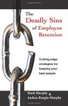 The Deadly Sins of Employee Retention - Mark Murphy