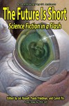 The Future Is Short: Science Fiction In A Flash - Paula Friedman, Jot Russell, Carrol Fix