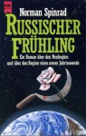 Russischer Frühling : Roman - Norman Spinrad, Irene Bonhorst, Michael Hasted