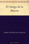 El Amigo de la Muerte (Spanish Edition) - de Alarcón, Pedro Antonio