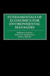 Fundamentals Of Economics For Environmental Managers - William F. Barron, John J. Boland