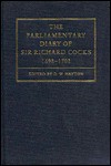 The Parliamentary Diary of Sir Richard Cocks 1698-1702 - D.W. Hayton