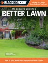 Black & Decker The Complete Guide to a Better Lawn: How to Plant, Maintain & Improve Your Yard & Lawn (Black & Decker Complete Guide) - Chris Peterson