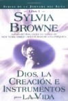 Dios, la Creación, e Instrumentos la Vida - Sylvia Browne