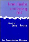 Parents, Families, And The Stuttering Child - Lena Rustin