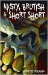 Nasty, Brutish & Short Short - David Michael