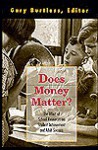 Does Money Matter?: The Effect of School Resources on Student Achievement and Adult Success - Gary Burtless