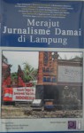 Merajut Jurnalisme Damai di Lampung - Budisantoso Budiman, Oyos Saroso HN, Agus Setyawan dkk.