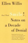 Don't Think, Smile!: Notes on a Decade of Denial - Ellen Willis