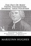 The Out-Of-Body Travel Foundation Journal: Issue Fourteen: Reverend John Macgowan - Forgotten Protestant Mystic - Marilynn Hughes