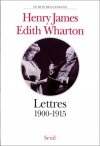 Lettres, 1900-1915 - Henry James, Edith Wharton