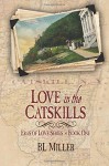 Love in the Catskills - BL Miller