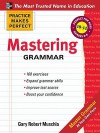 Practice Makes Perfect Mastering Grammar Practice Makes Perfect Mastering Grammar - Gary Robert Muschla