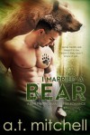 I Married a Bear - A.T. Mitchell