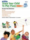 Alfred's Teach Your Child to Play Piano (Book & CD) - Gayle Kowalchyk, E.L. Lancaster