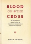 Blood on the Cross - Ahmad Thomson