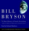 A Short History of Nearly Everything - Bill Bryson, Richard Matthews
