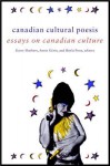 Canadian Cultural Poesis: Essays on Canadian Culture - Annie Gérin, Sheila Petty