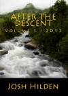 After The Descent: Volume 1 - 2013 (After The Descent Volume, #1) - Josh Hilden