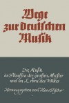 Wege Zur Deutschen Musik: Die Musik Im Schaffen Der Grossen Meister Und Im Leben Des Volkes - Hans Fischer