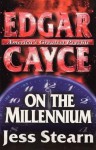 Edgar Cayce on the Millennium - Jess Stern, Jesse Stearn