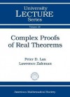 Complex Proofs of Real Theorems (University Lecture Series) - Peter D. Lax