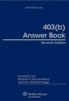 403(b) Answer Book - Donald R. Levy, Barbara N. Seymon-Hirsch, Janet M. Anderson-Briggs