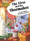 The Elves and the Shoemaker. Retold by Anne Walter - Anne Walter