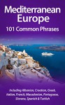 Mediterranean Europe: 101 Common Phrases - Alex Castle